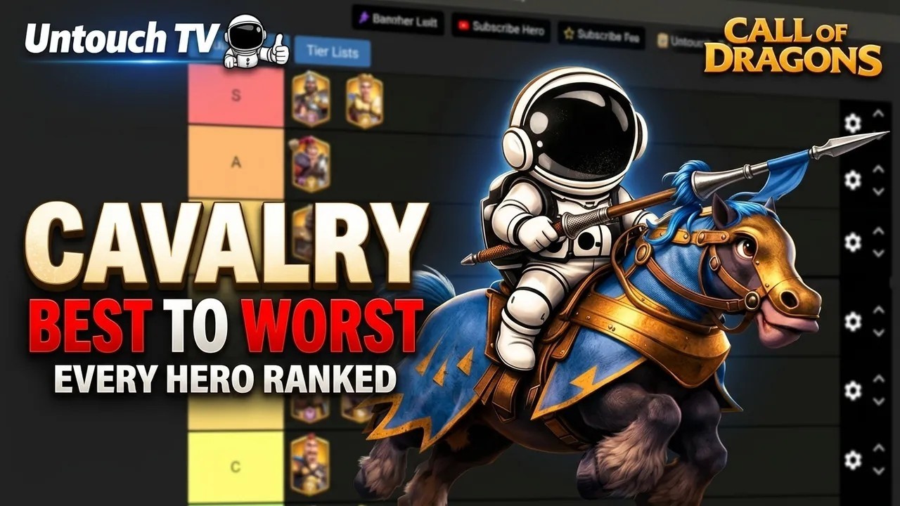CAV GOD Untouch Ranks EVERY Cavalry Hero in Call of Dragons (Tier List)