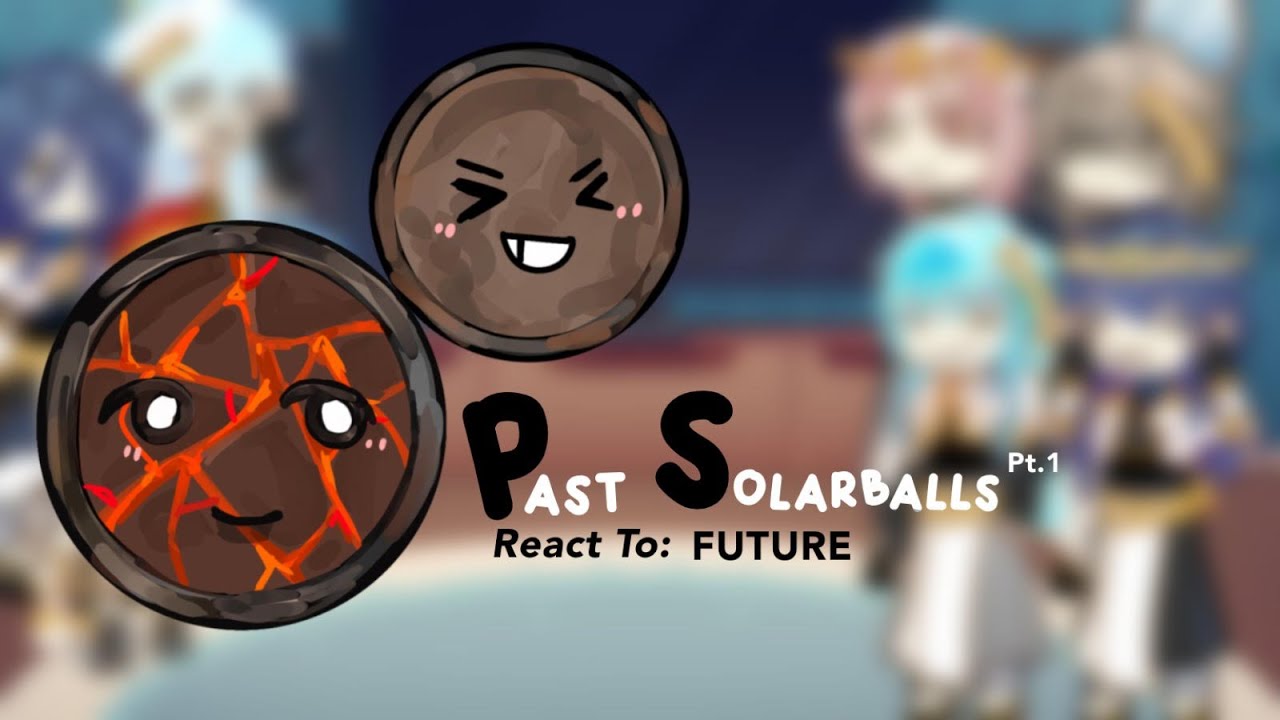 Past Solarballs react to: FUTURE [𝙈𝙖𝙙𝙚 𝙗𝙮: @syraisjfhiuesg ] pt.1 (Rocky planets)