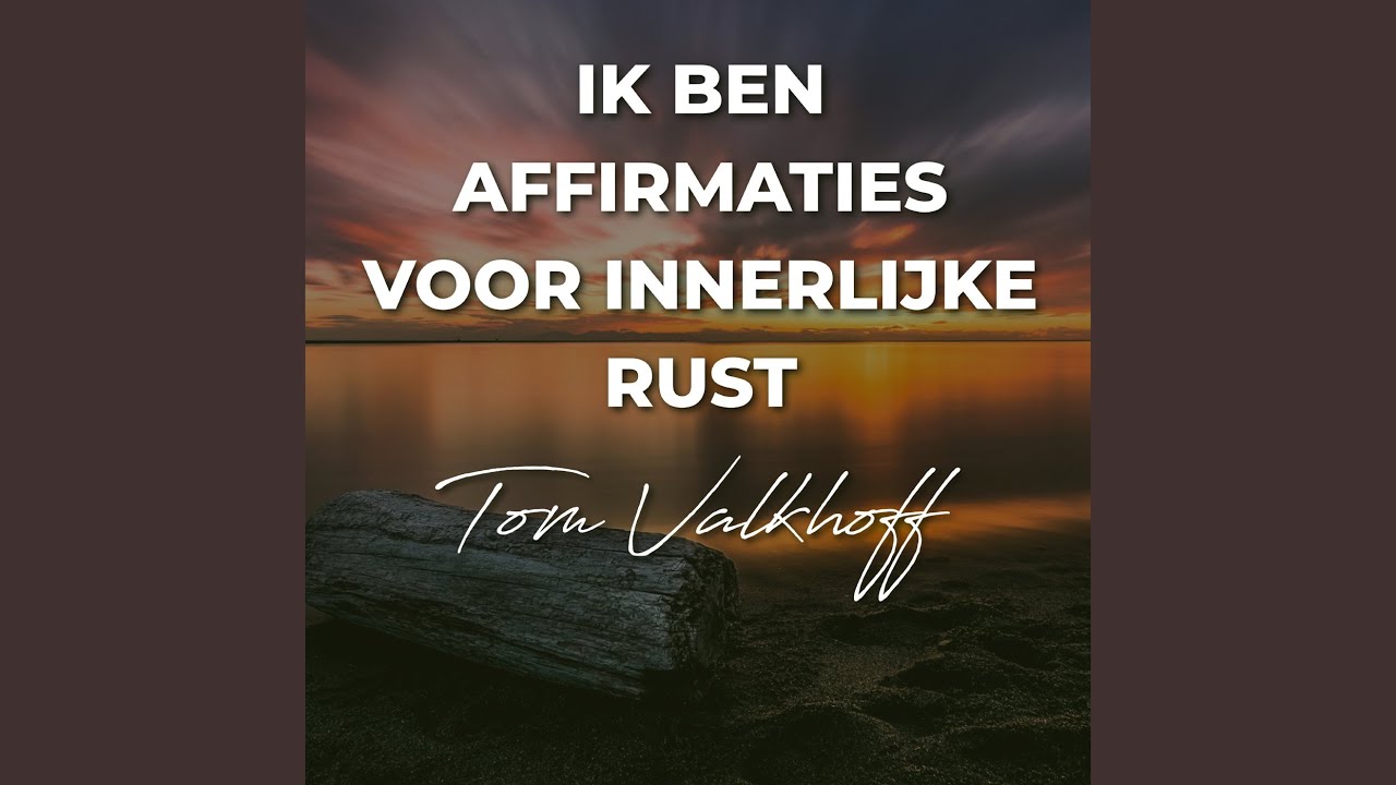 Innerlijke Rust & Zelfvertrouwen Affirmaties 1