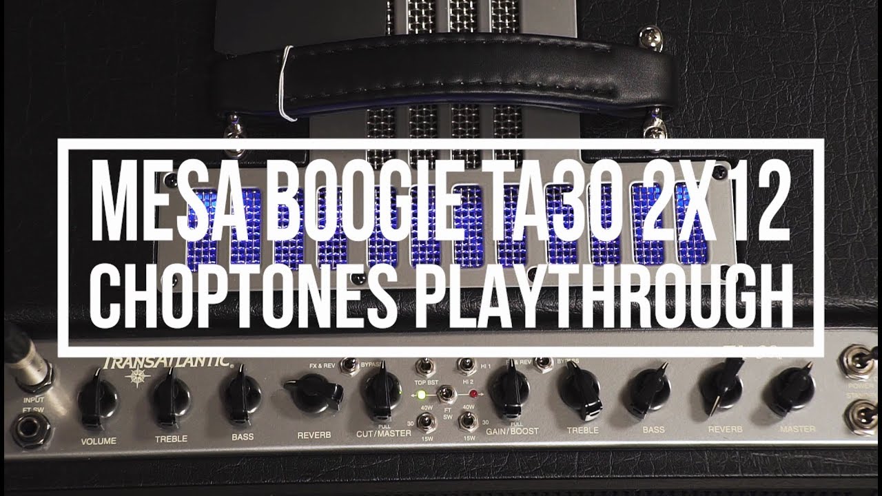 Mesa Boogie Transatlantic TA-30 2x12 Combo | Playthrough