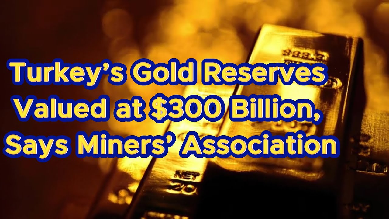 Turkey&rsquo;s Gold Reserves Valued at $300 Billion, Says Miners&rsquo; Association #gold  #goldprice