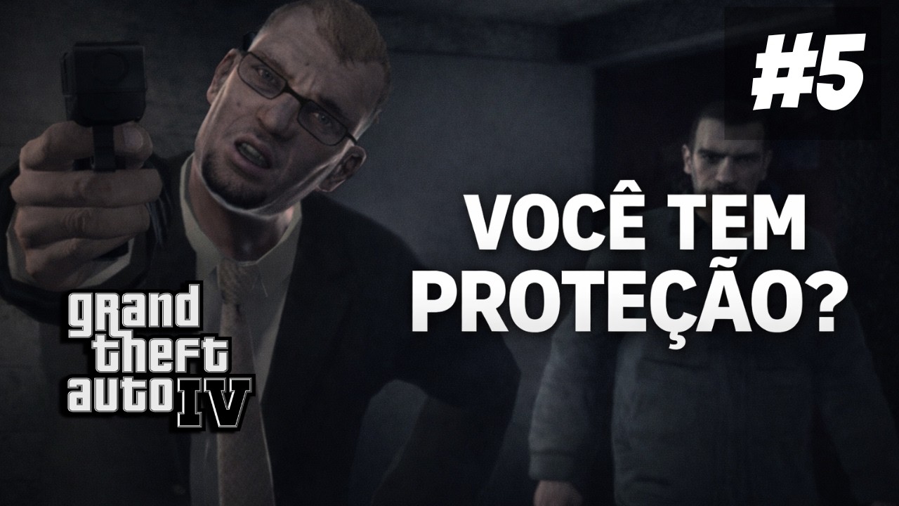 GTA IV | Episódio 5 - O Sistema de Proteção Falhou..