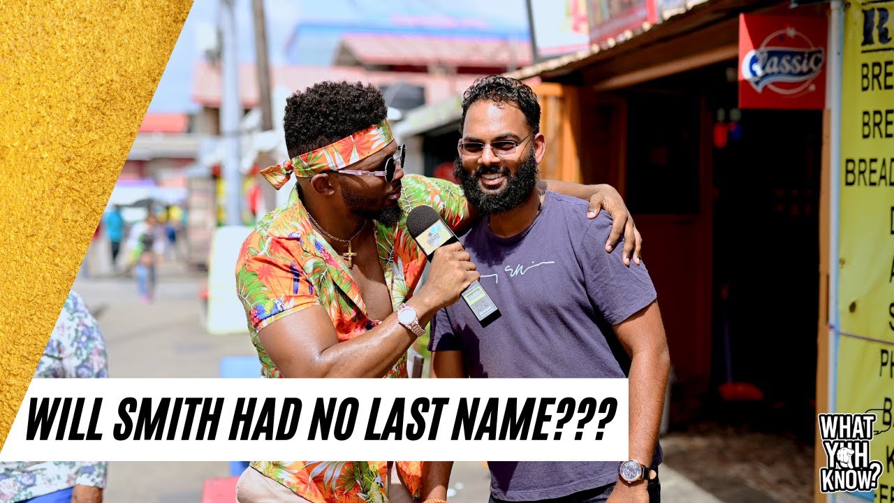 Will Smith Had No Last Name???!! | Hilarious!!! Must Watch!!! | What Yuh Know - Trinidad