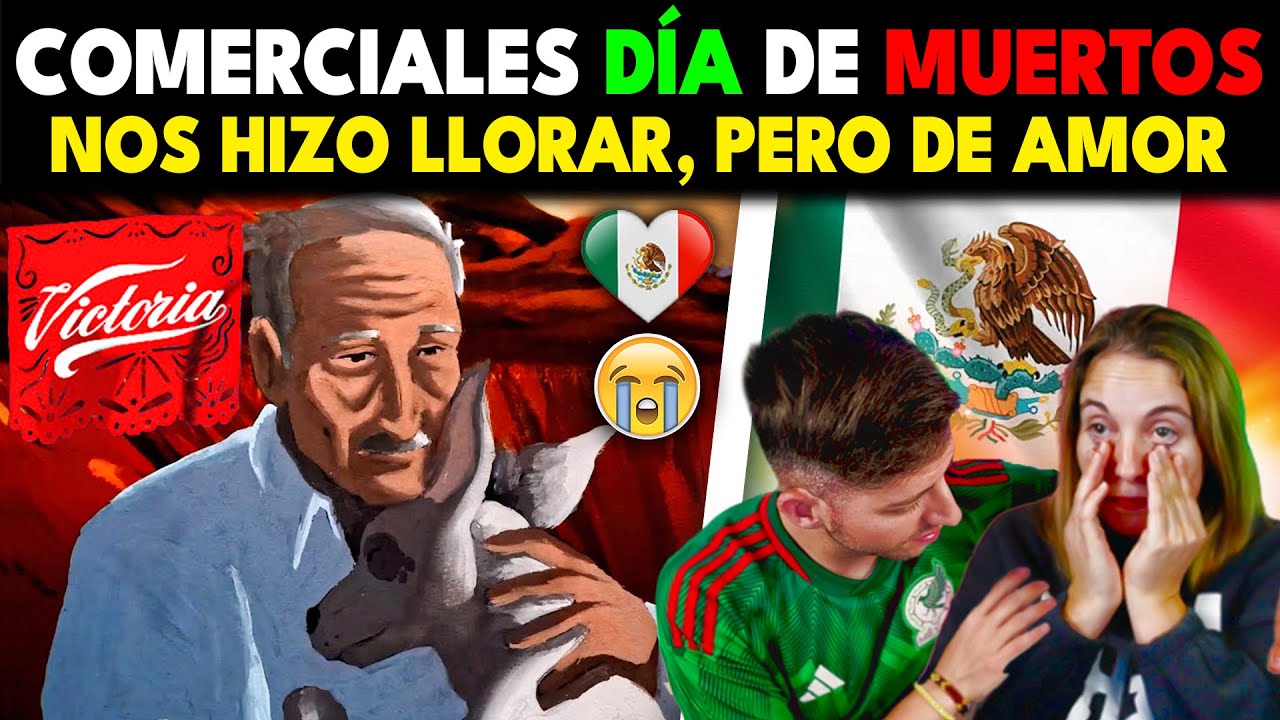 ESPAÑOLAS TERMINAN LLORANDO CON COMERCIALES DE DIA DE MUERTOS 🇲🇽 NOS HIZO LLORAR, PERO DE AMOR