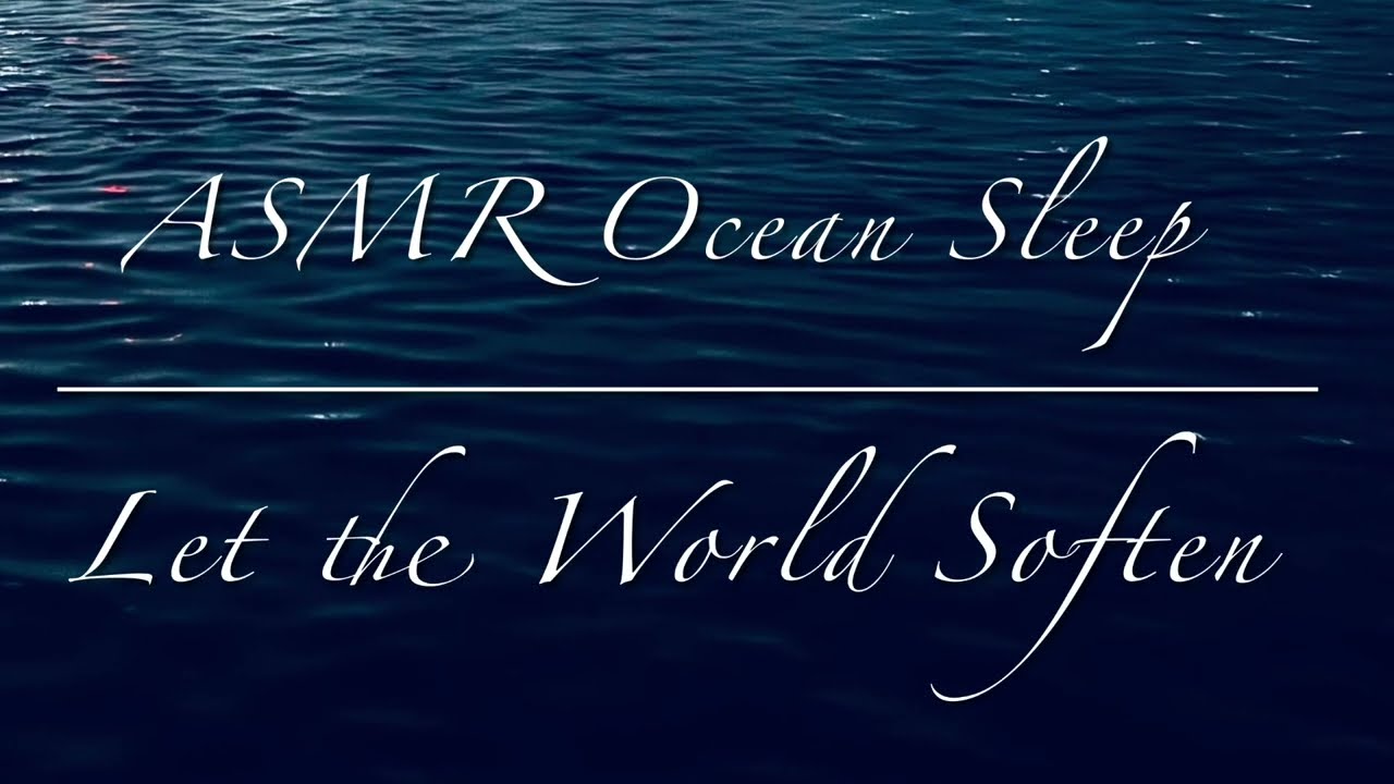 ASMR Ocean Sleep | Let the World Soften @BlueHaven_ASMR 