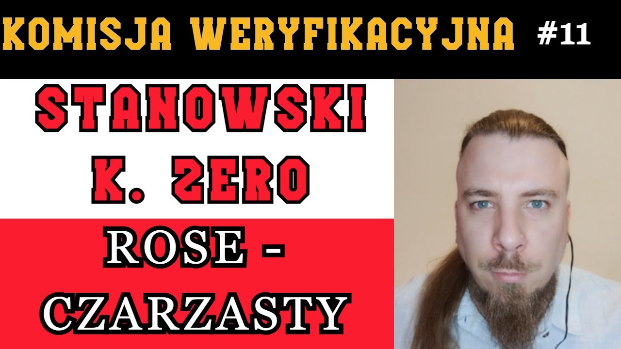 Komisja Weryfikacyjna #11: Stanowski / Kanał Zero z propagandą; Rose vs Czarzasty (i...Braun?)