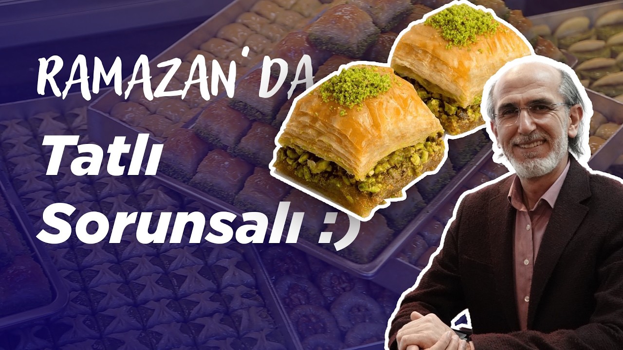 Ramazan'da Sağlıklı Beslenme 3 | Tatlı Meselesi