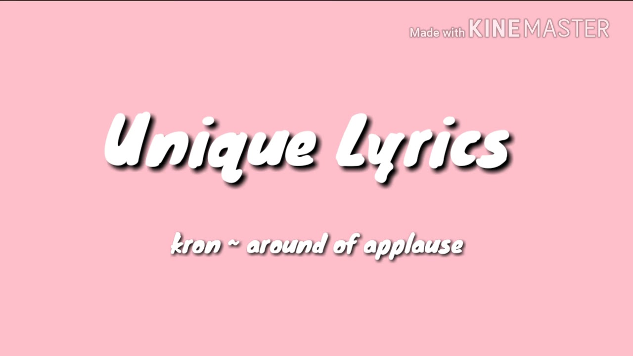 Kron - Around of Applause (Lyrics) 😃