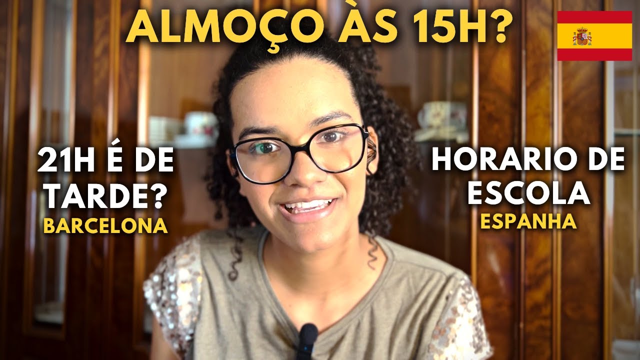Diferenças de horarios Brasil e Barcelona | Escola, trabalho, almoço e etc.