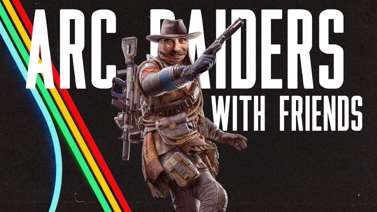 ARC RADIERS WITH FRIENDS