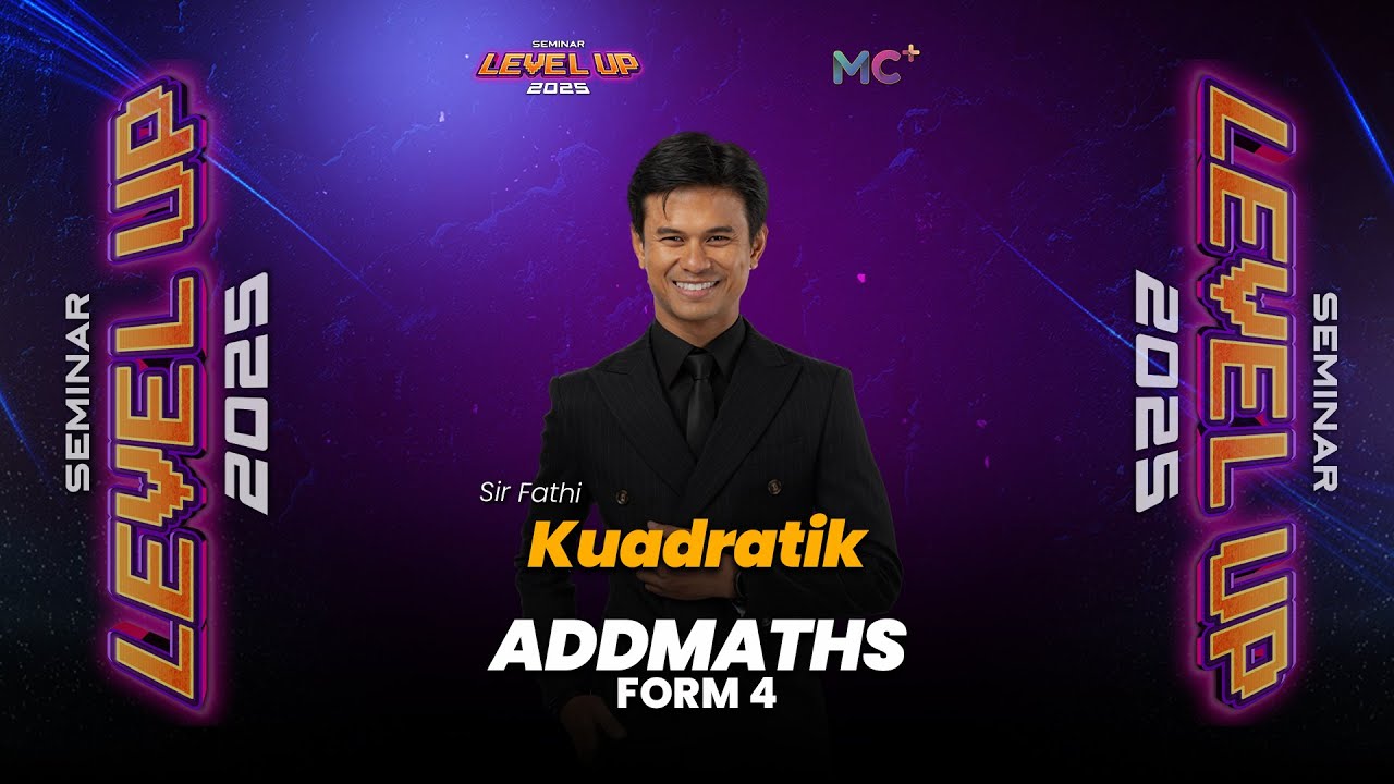 Seminar Level Up - FORM 4 MATHS | Kuadratik