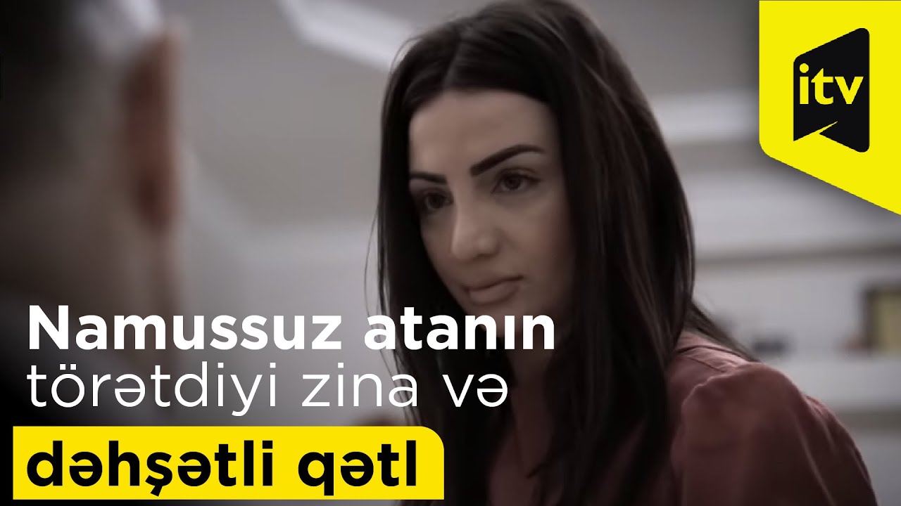 Namussuz atanın törətdiyi zina və dəhşətli qətl - İstintaq davam edir - 15.04.2022