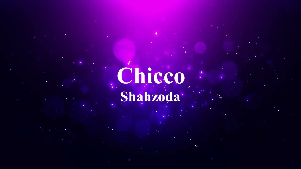 Shahzoda - Chicco | Шахзода - Чикко (текст)