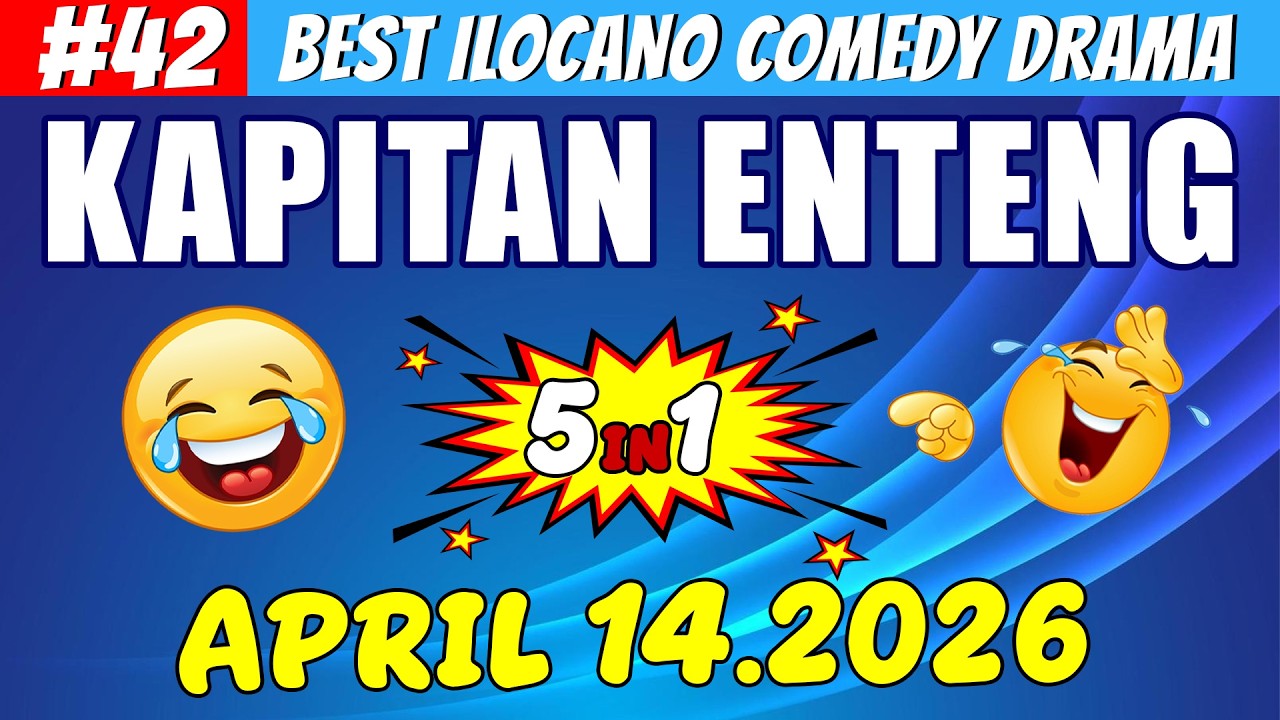KAPITAN ENTENG #42 | Best Ilocano Comedy Drama 5in1 | April 14 .2026 #ilocanodrama #kapitanenteng