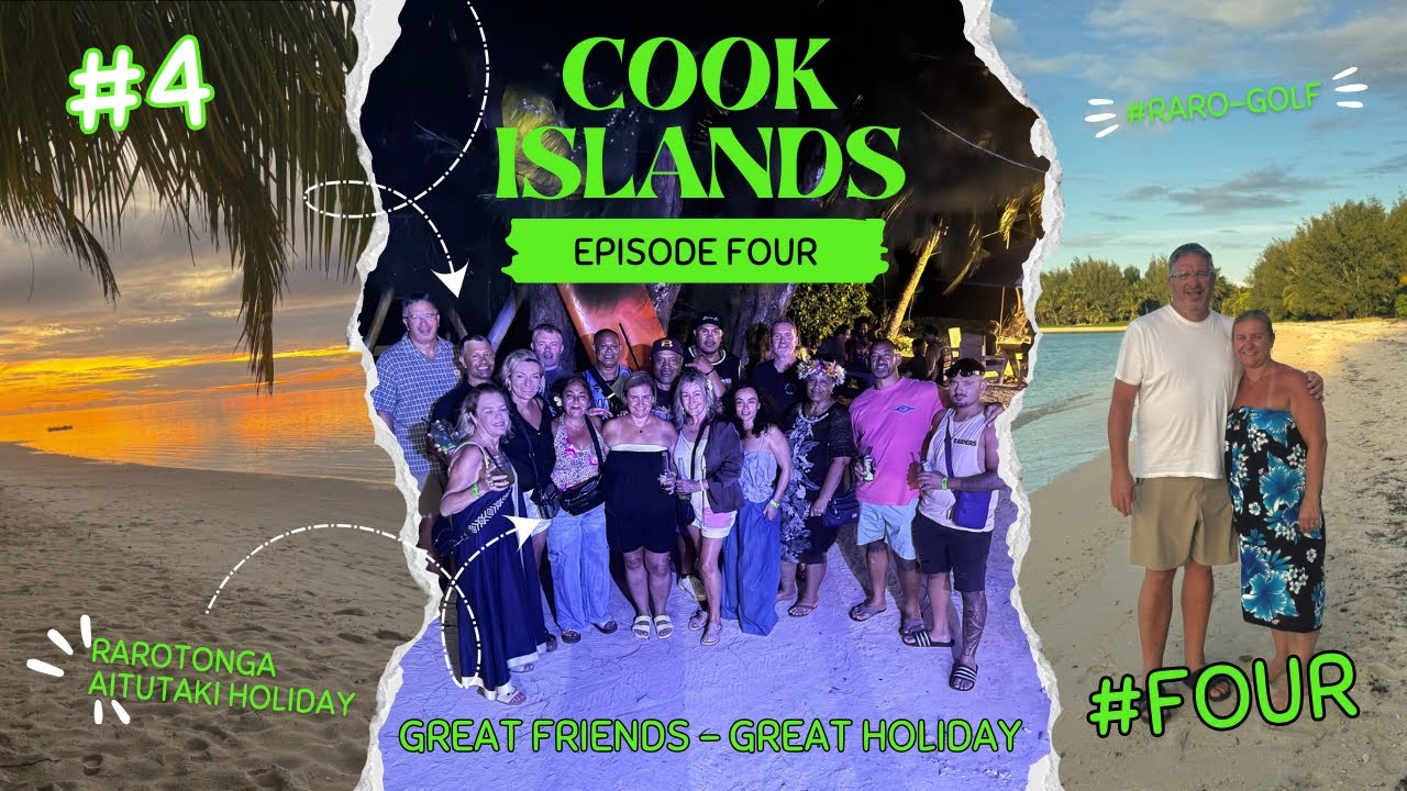 Cook Islands (Episode 4) Farewell Rarotonga (Golf, Vaiana’s, Punanga Nui Markets, House Build Raro)