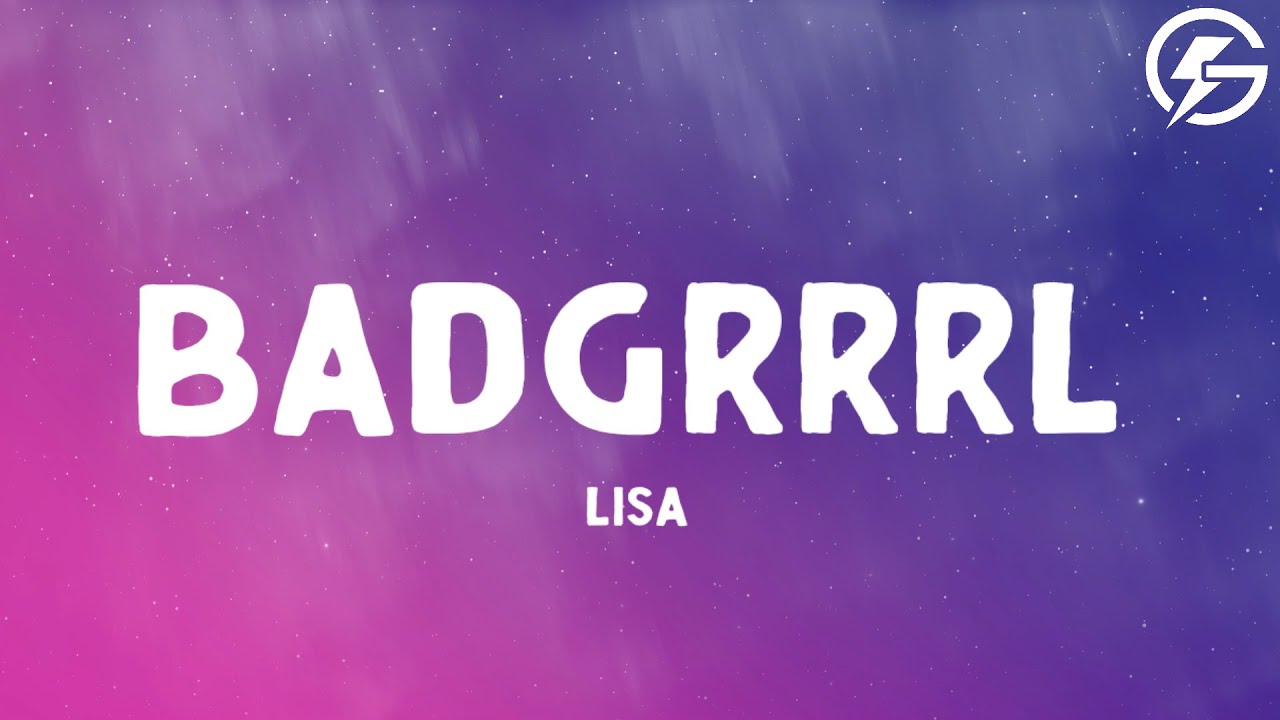 LISA - BADGRRRL (Lyrics)