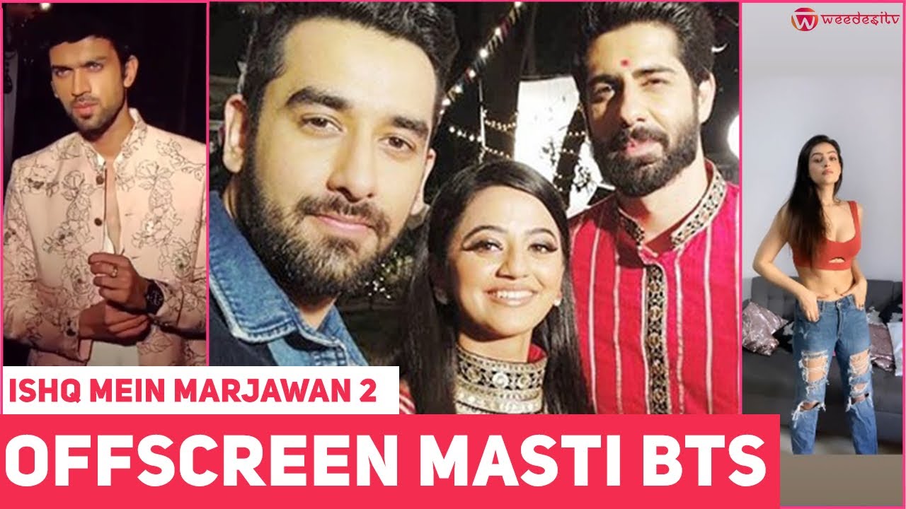 Ishq Mein Marjawan 2 Off Screen Masti New Latest Helly Shah, Ishani, Vansh, Aryan