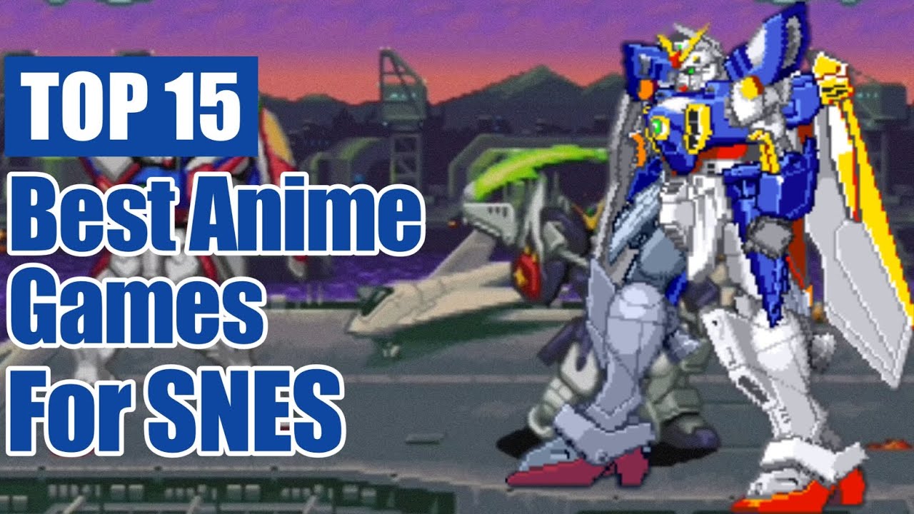 Top 15 Best Anime Games for SNES