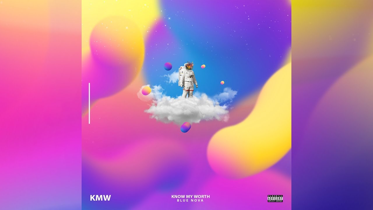 👨&zwj;🚀 Blue Nova - KNOW MY WORTH (Prod. Blue Nova)