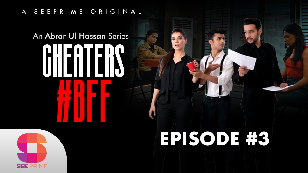 Cheaters | BFF | EP 3 | Navin Waqar | Usama Khan | Fazal Hussain | SeePrime | Original |
