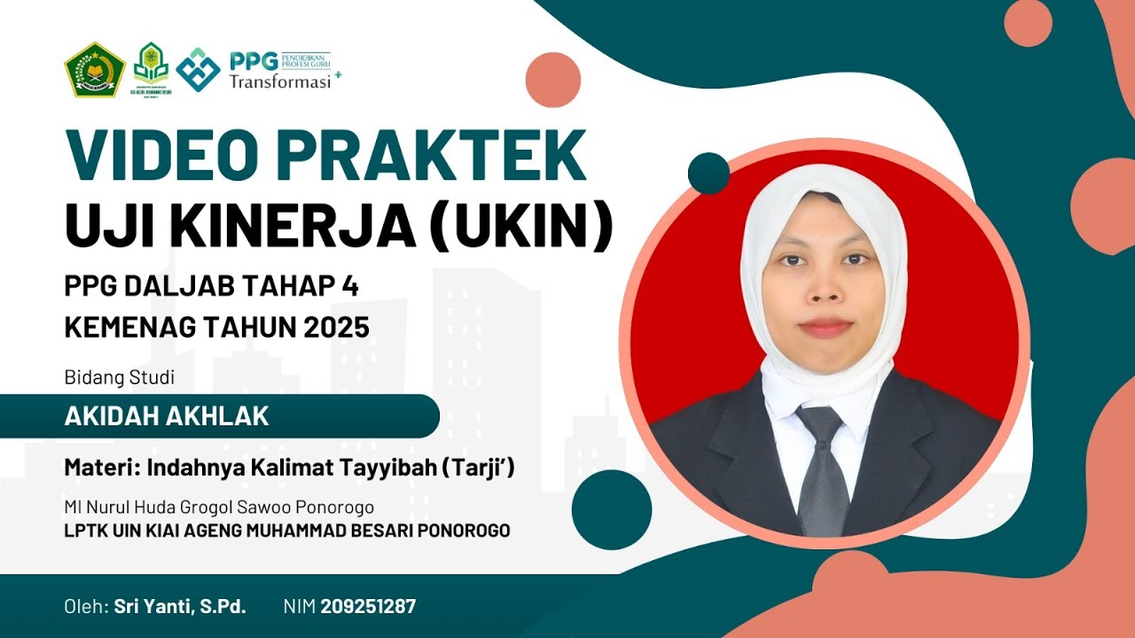 VIDEO UJI KINERJA (UKIN) PPG DALAM JABATAN TAHUN 2025 BATCH IV LPTK UIN PONOROGO | SRI YANTI, S.Pd.