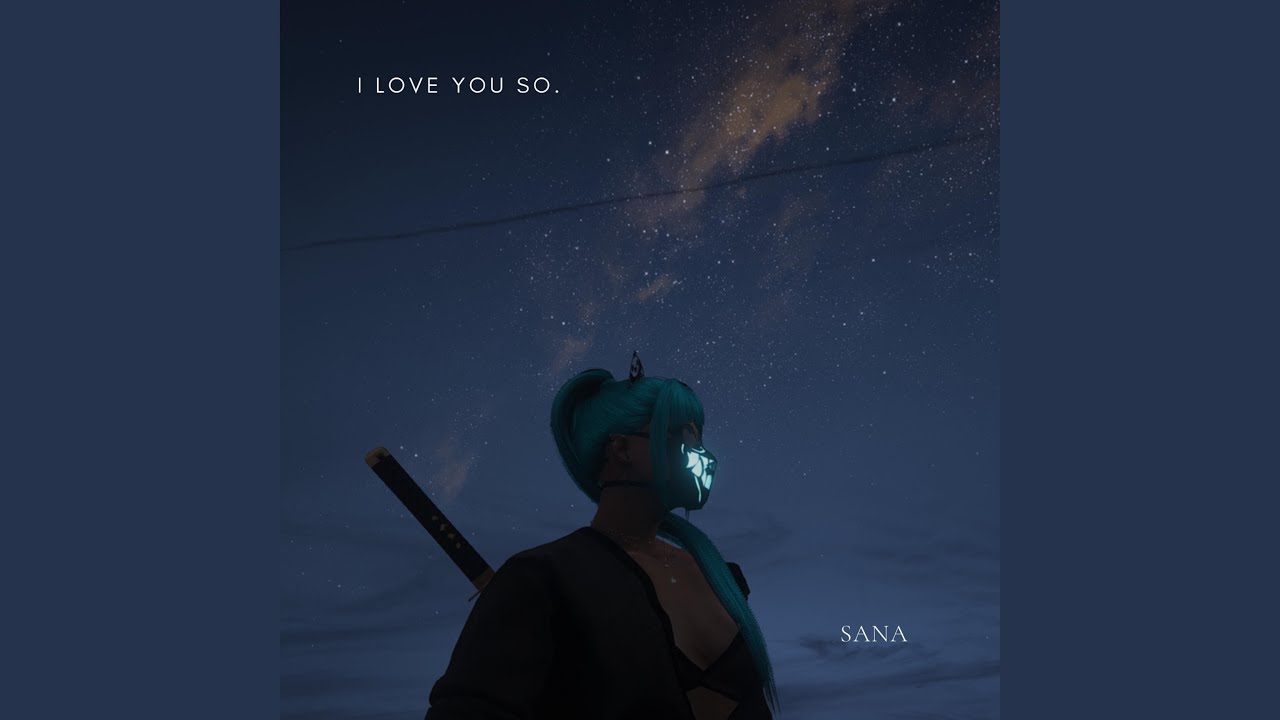 I love you so.