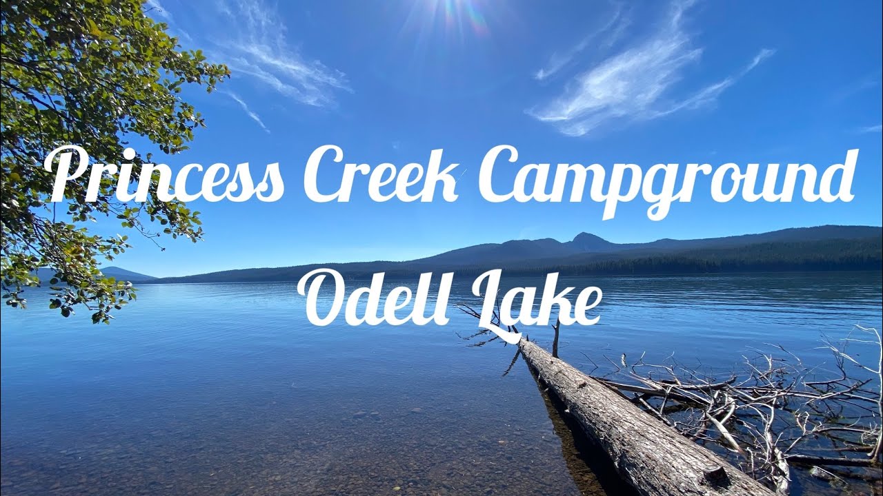 Princess Creek Campground/ Odell Lake/ Full Walkthrough