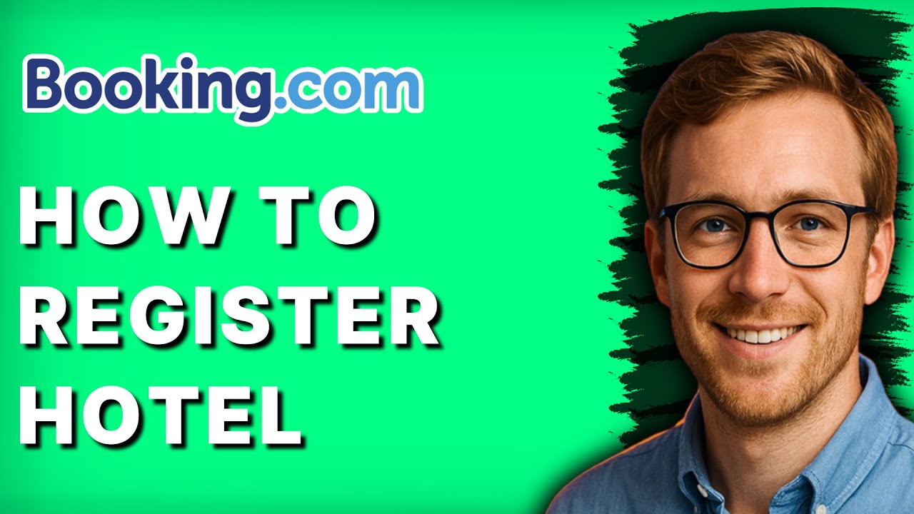 How to Register Hotel on Booking.com [2026 Full Guide]