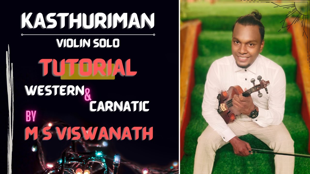 Kasthuriman Violin Solo | Violin Tutorial | Malayalam | Western and Carnatic Notes | M S Viswanath