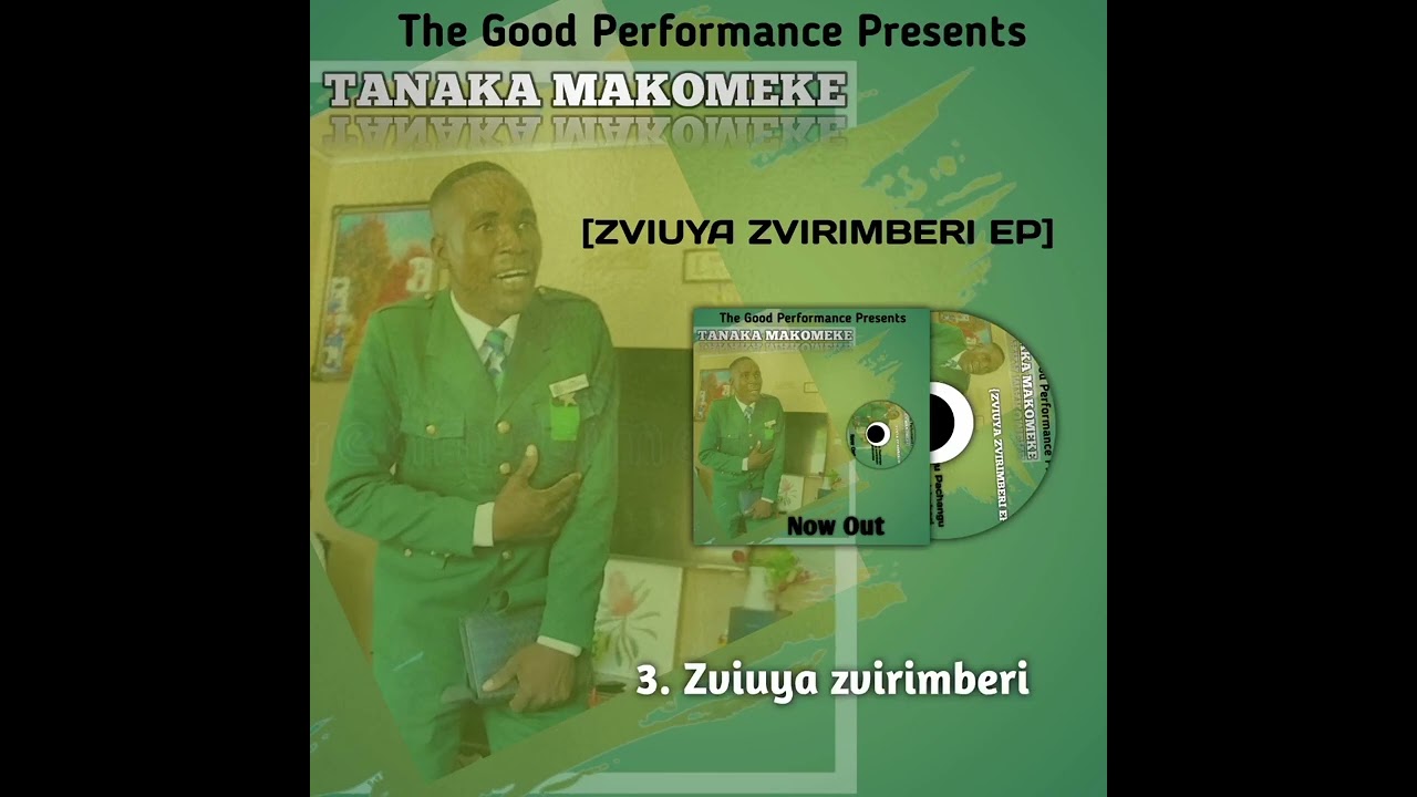 Tanaka Makomeke _-_ Zviuya zvirimberi (Official Audio)
