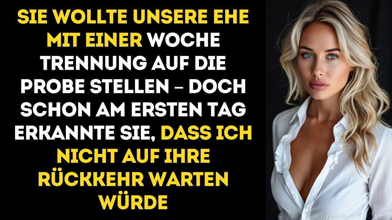 Sie testete unsere Ehe mit einer Woche Trennung – bis ich nicht wartete und endgültig weiterzog