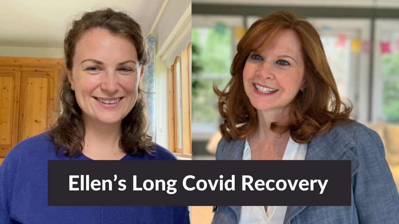 Ellen's Long Covid Recovery Story