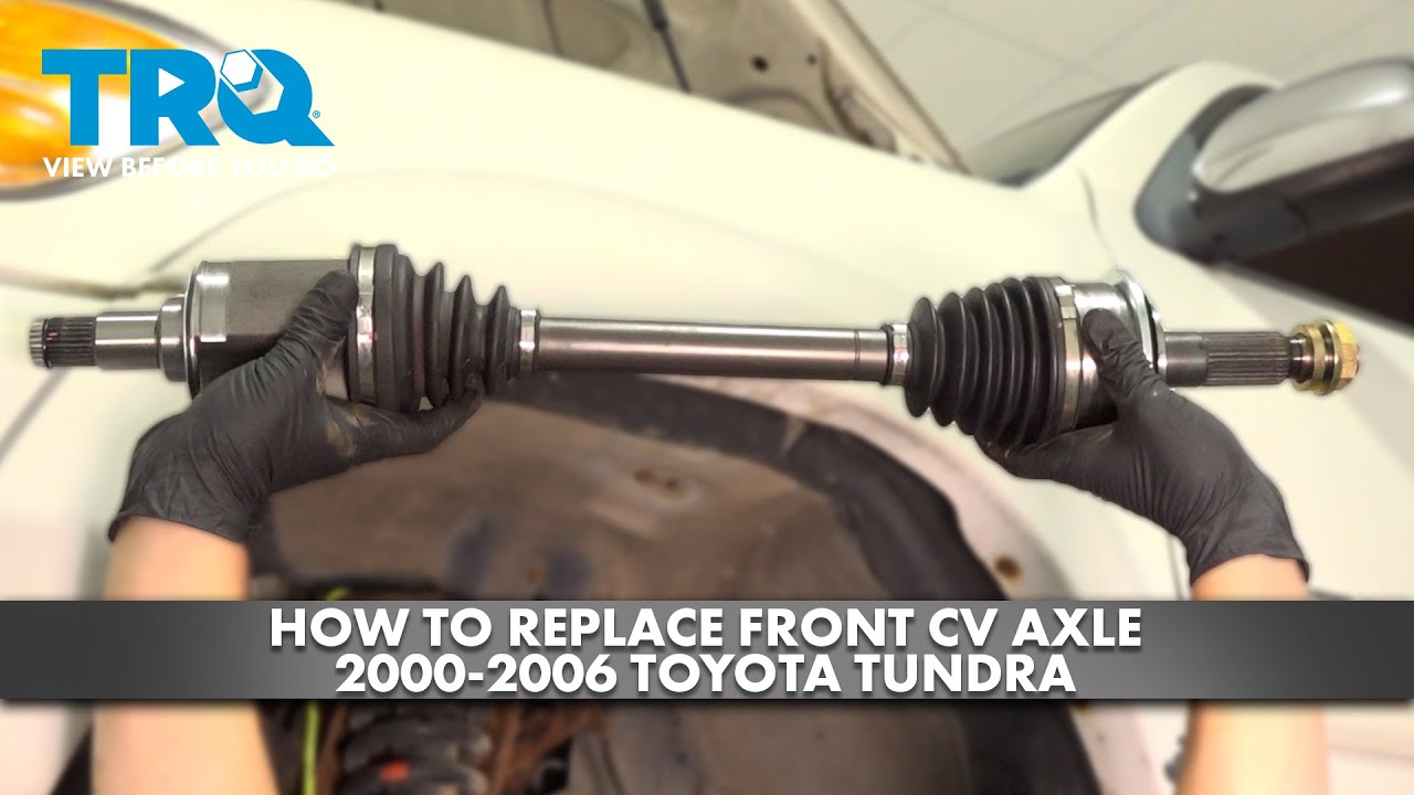 How to Replace Front CV Axles 2000-2006 Toyota Tundra