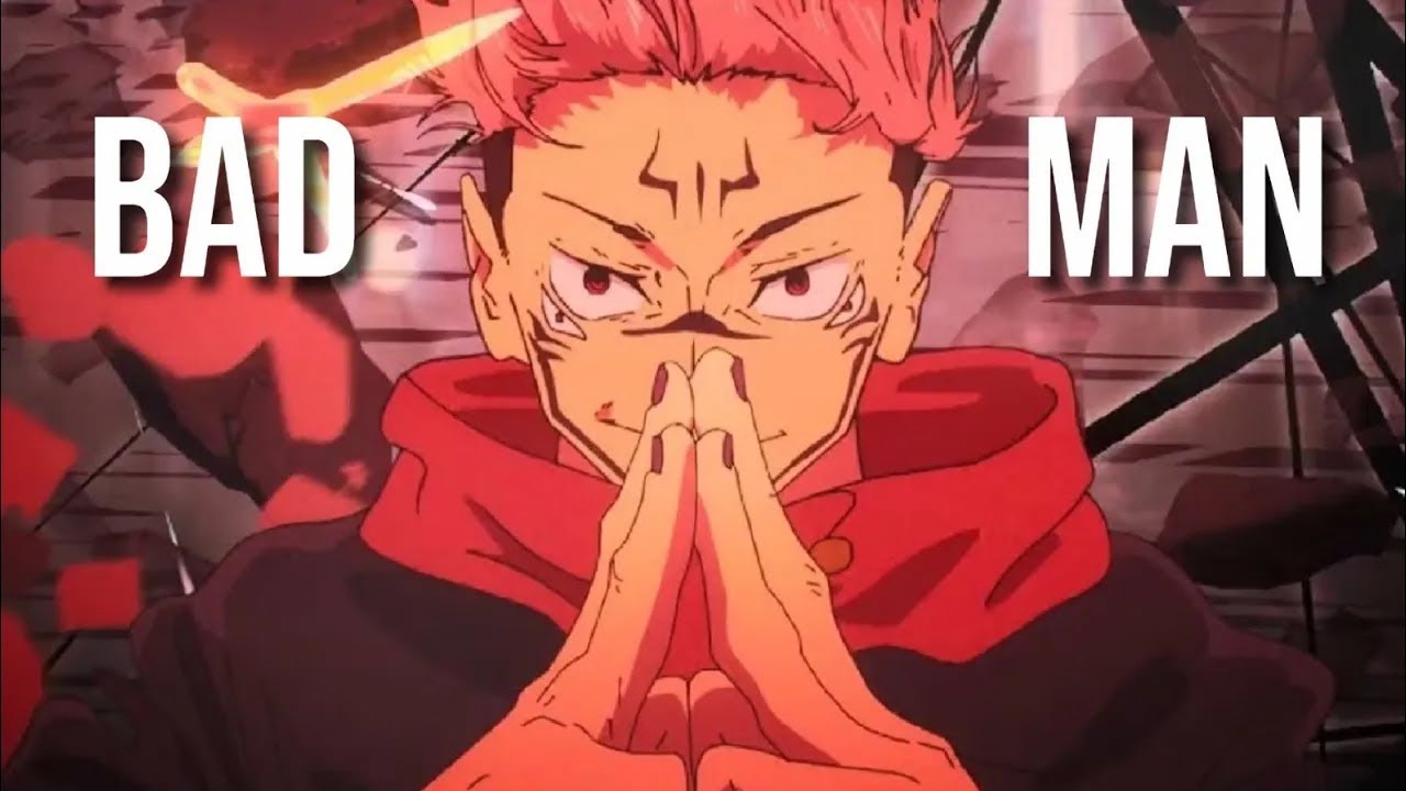BAD MAN (AMV)
