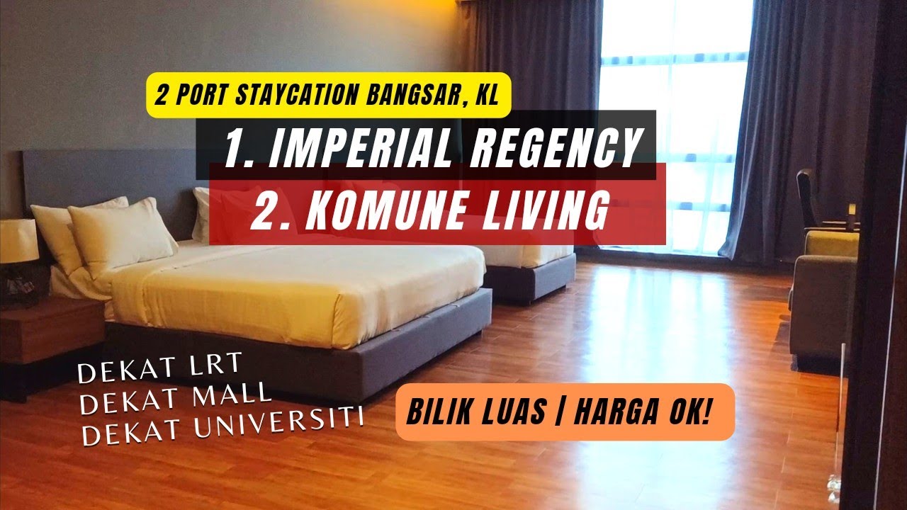 Imperial Regency & Komune Living | 2 Pilihan Staycation Berbaloi di Bangsar