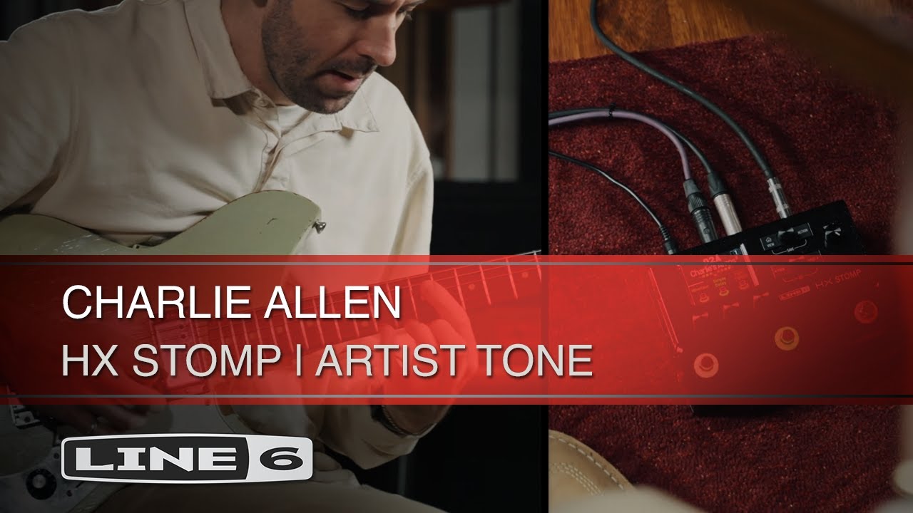 Line 6 | HX Stomp | Charlie Allen "Charlies Amps" Artist Tone Performance