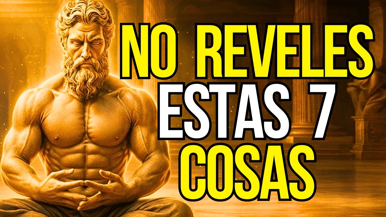 7 Cosas Que NO debes REVELAR A OTROS | Estoicismo