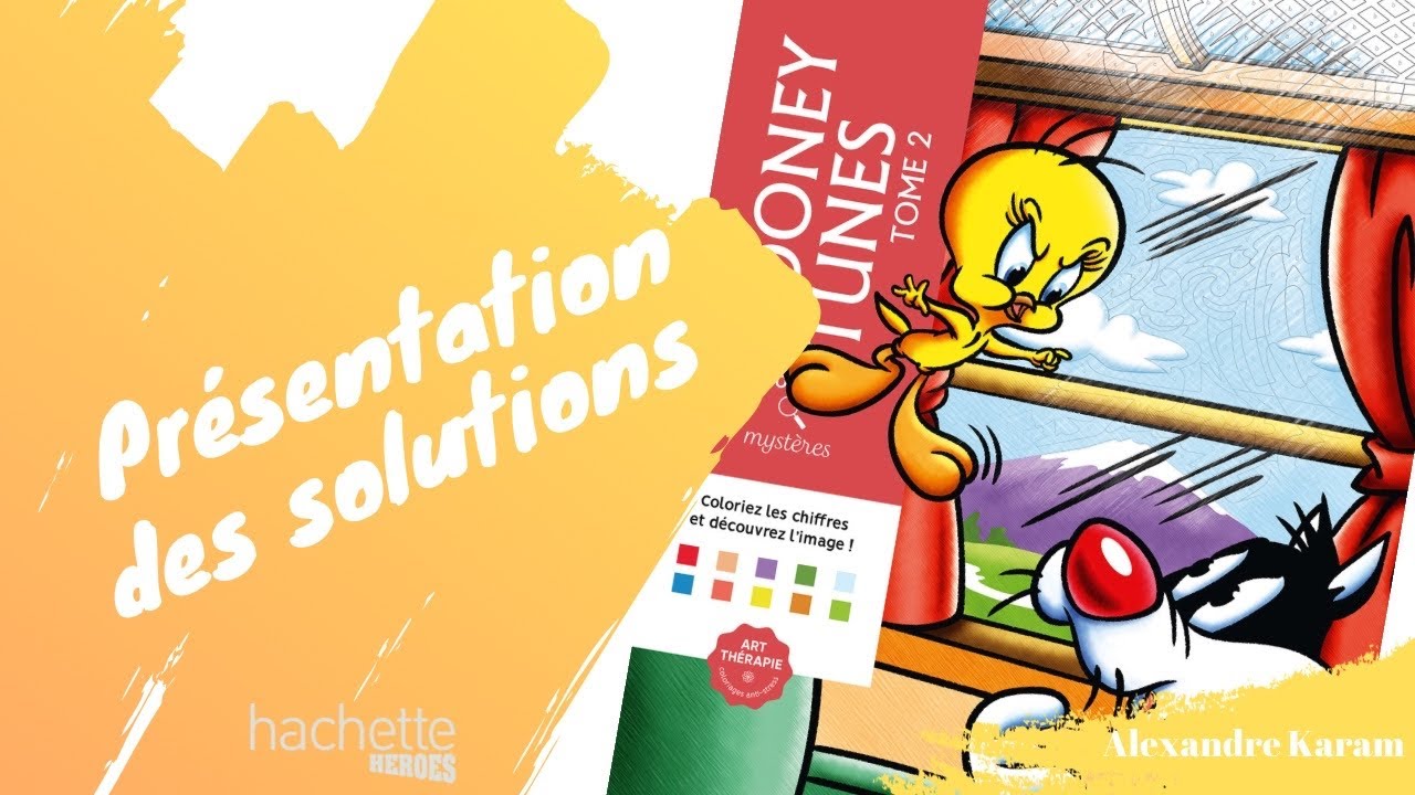 LOONEY TUNES tome 2 - Coloriages mystères Hachette Heroes art thérapie - SOLUTIONS
