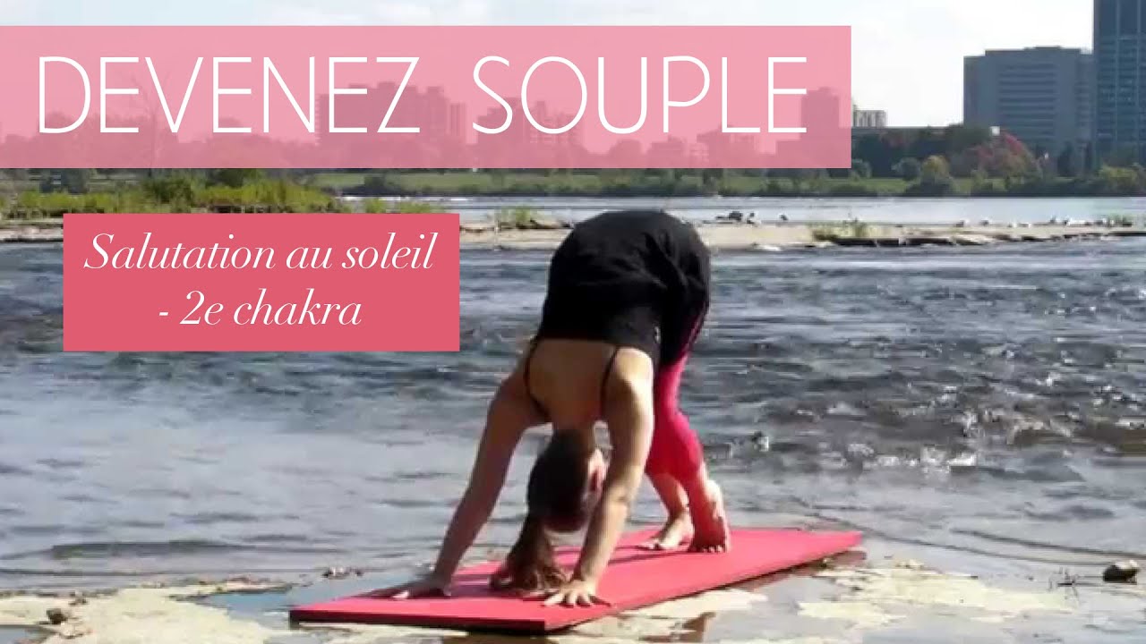 Devenez souple en pratiquant la salutation au soleil du 2e chakra avec MARYSE LEHOUX
