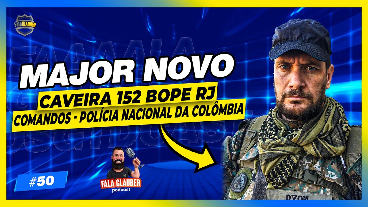 MAJOR LEONARDO NOVO (BOPE RJ) - Fala Glauber Podcast #50