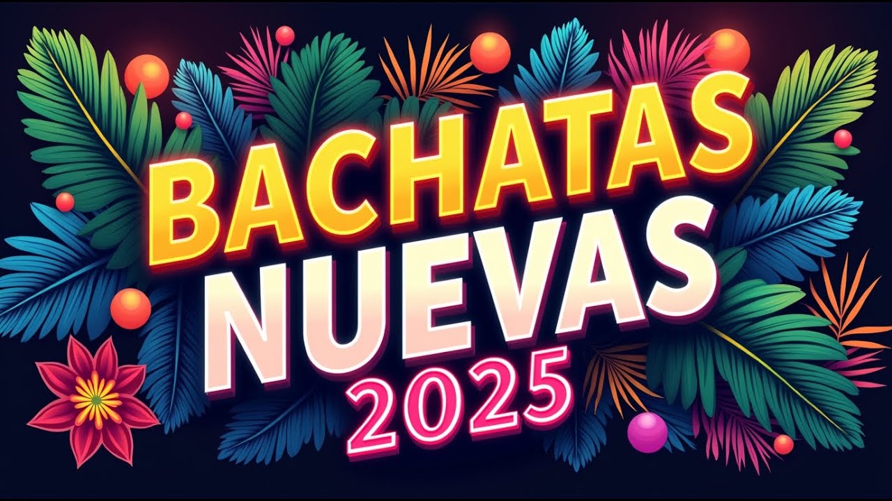 Bachata Mix 2025 🎶 Éxitos del Momento en Toda Latinoamérica