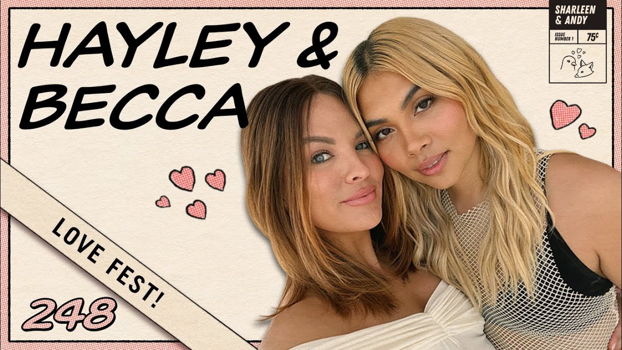 LOVE FEST! Hayley Kiyoko & Becca Tilley Are An Island & A Wave - Ep 248 - Dear Shandy