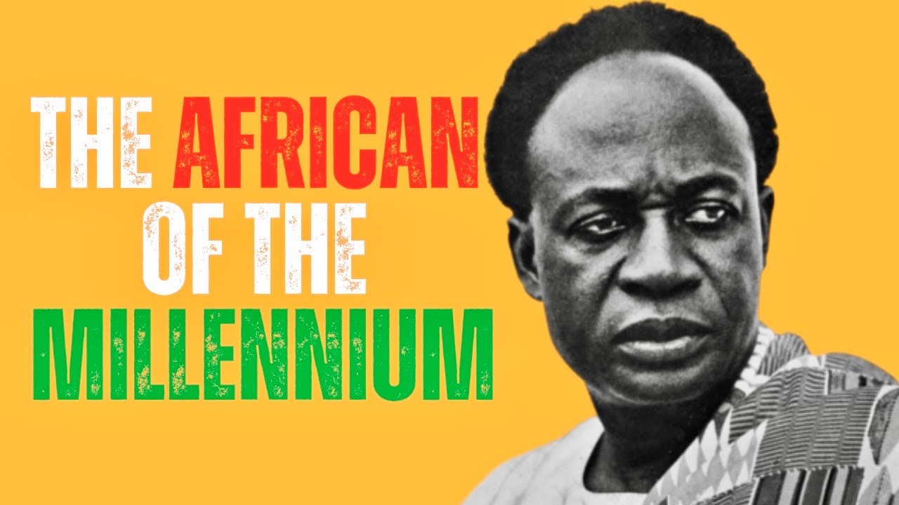 The GREATNESS Of Kwame Nkrumah