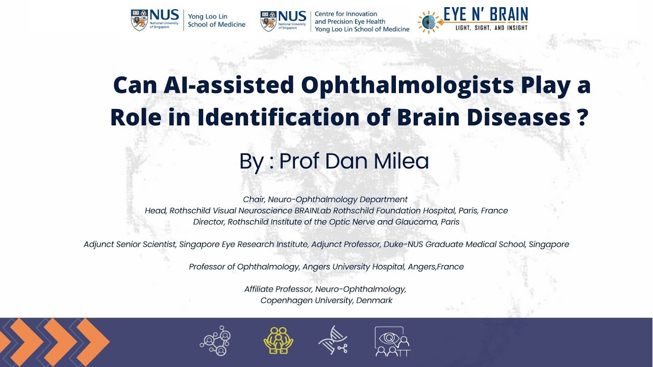 Can AI-assisted ophthalmologists play a role in identifying Brain Diseases? - Prof Dan Milea