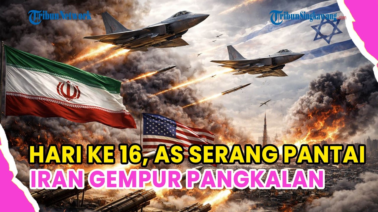 🔺HARI KE 16❗IRAN SERANG PANGKALAN MILITER, AS BOMBARDIR PANTAI IRAN
