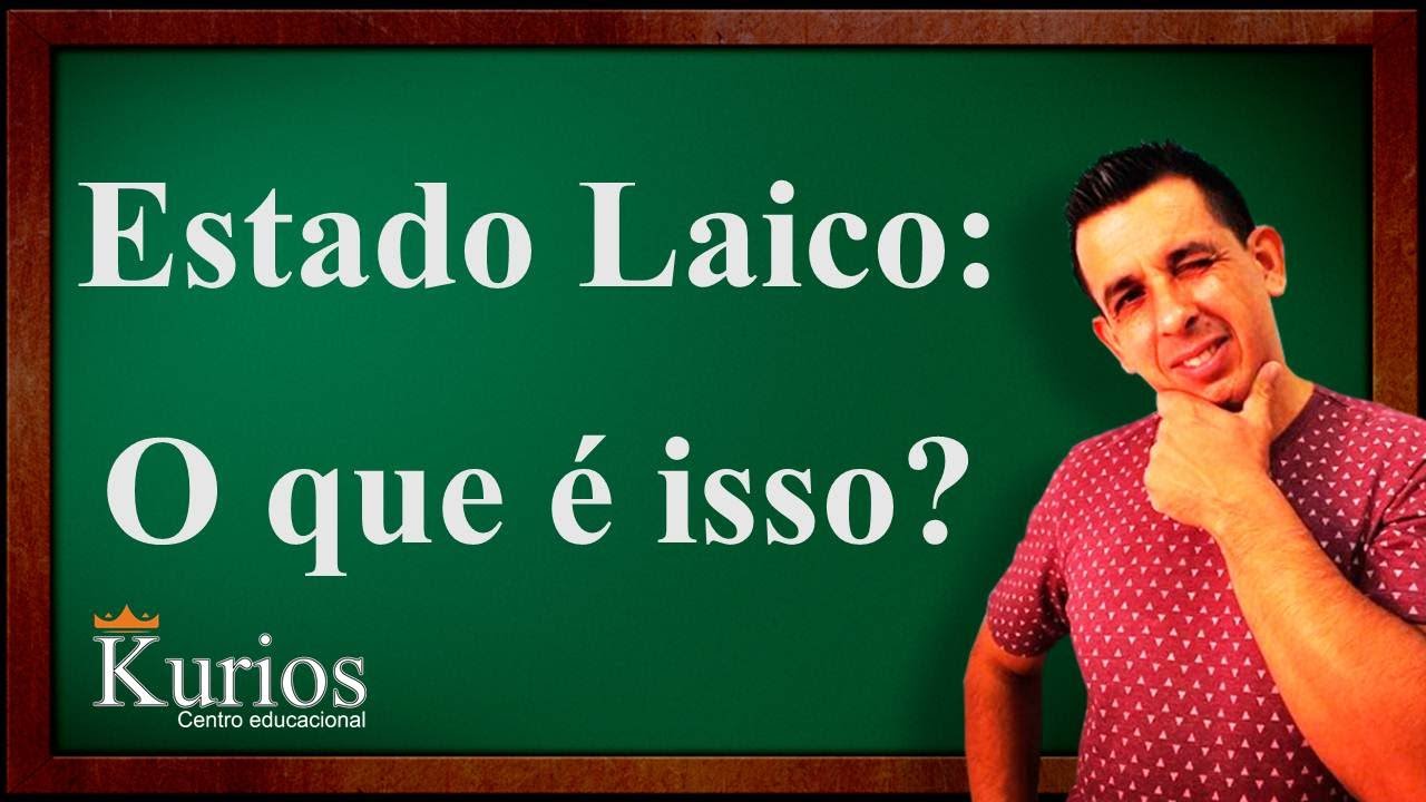 Estado Laico: O que &eacute; isso?
