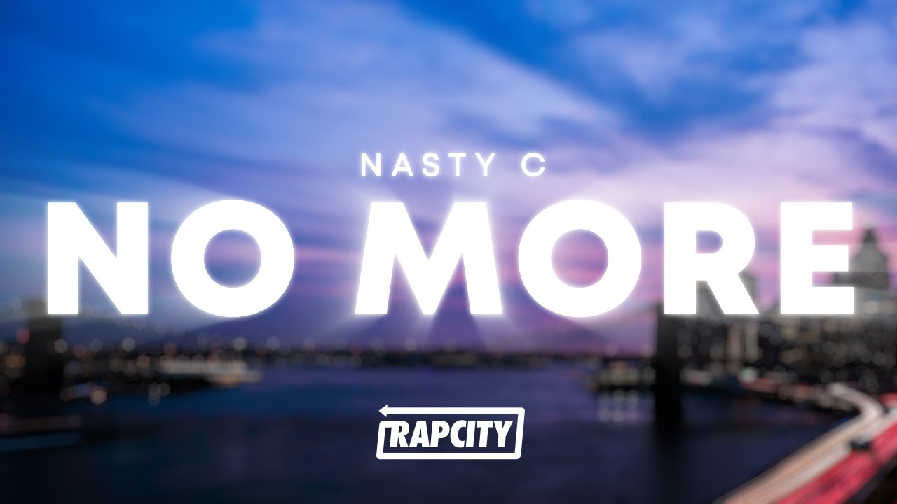 Nasty C - No More (Lyrics)