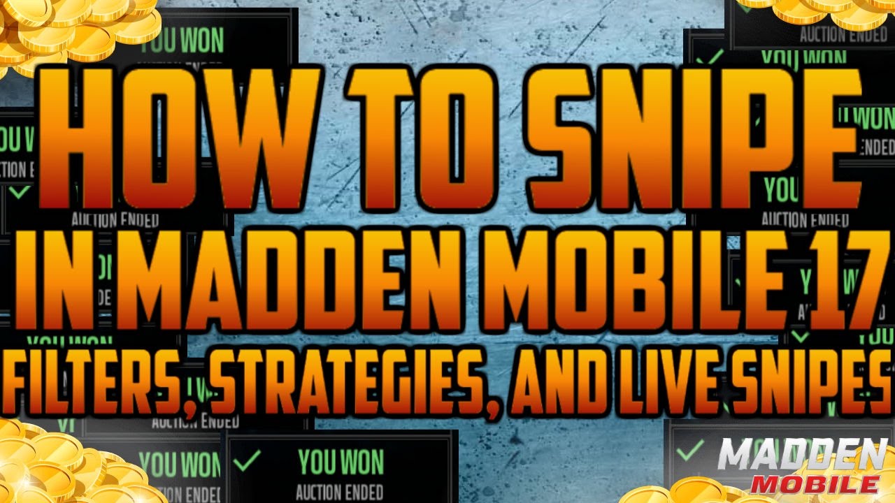 Madden Mobile 17 COIN MAKING AND SNIPING ULTIMATE GUIDE!! SNIPING MONTAGE, FILTERS, AND MORE!!