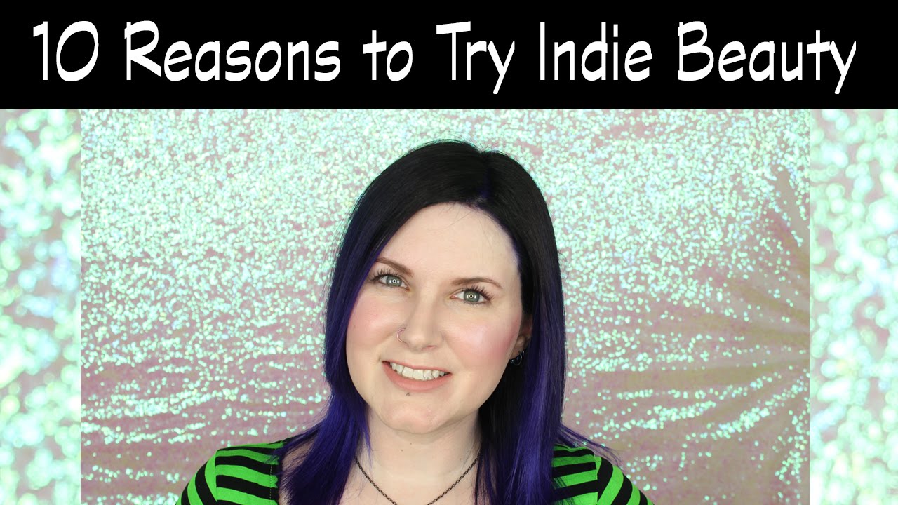 10 Reasons to Try Indie Beauty  | PHYRRA