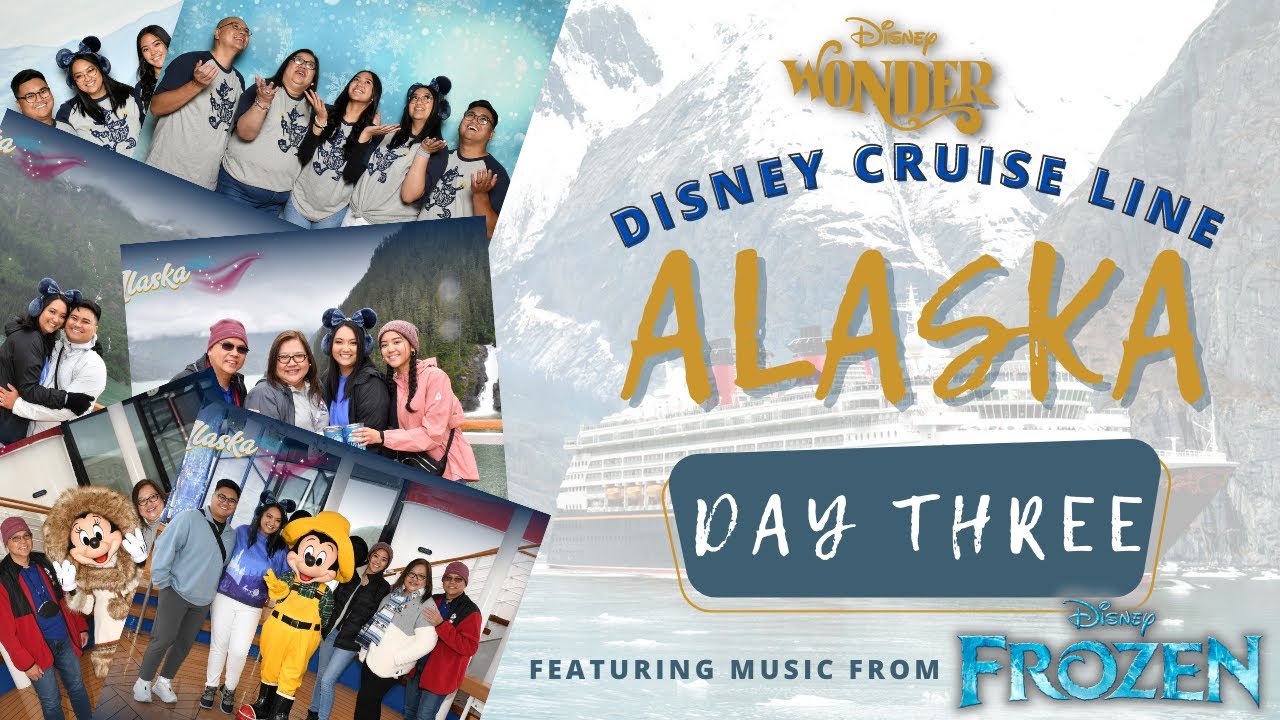 Day 3: Stikine Ice Cap | Disney Cruise to Alaska